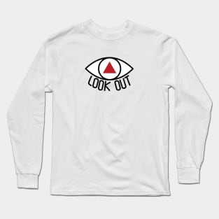 Look out! Long Sleeve T-Shirt